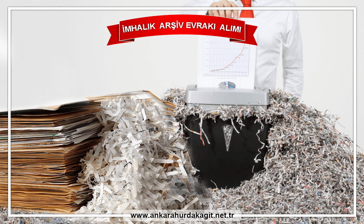 Ankara Hurda İmhalık Arşiv Evrakı Alımı